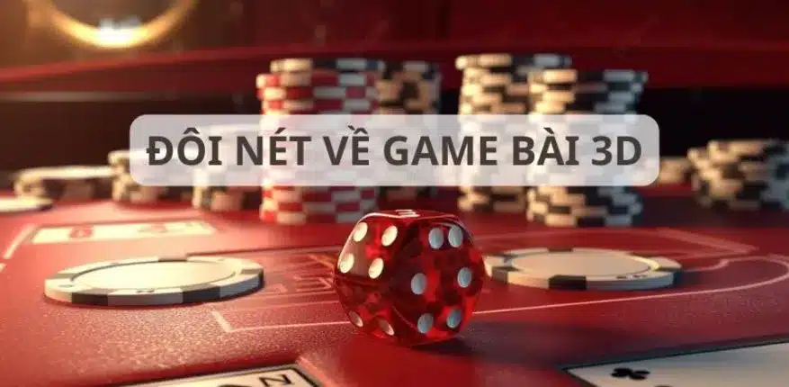 Đôi nét về game bài 3D